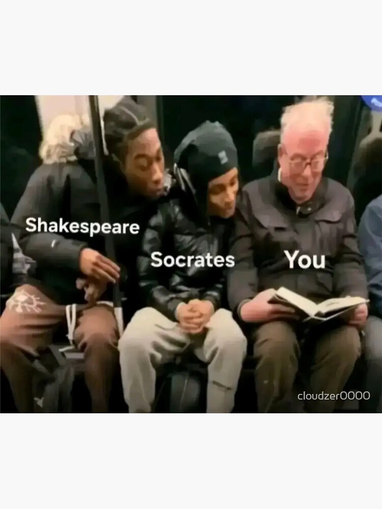 Socrates, Shakespeare & You